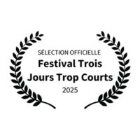 Laurier de sélection pour l'édition 2025 du festival Trois Jours Trop Courts